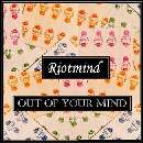 Riotmind - Out Of Your Mind - CD (2005)